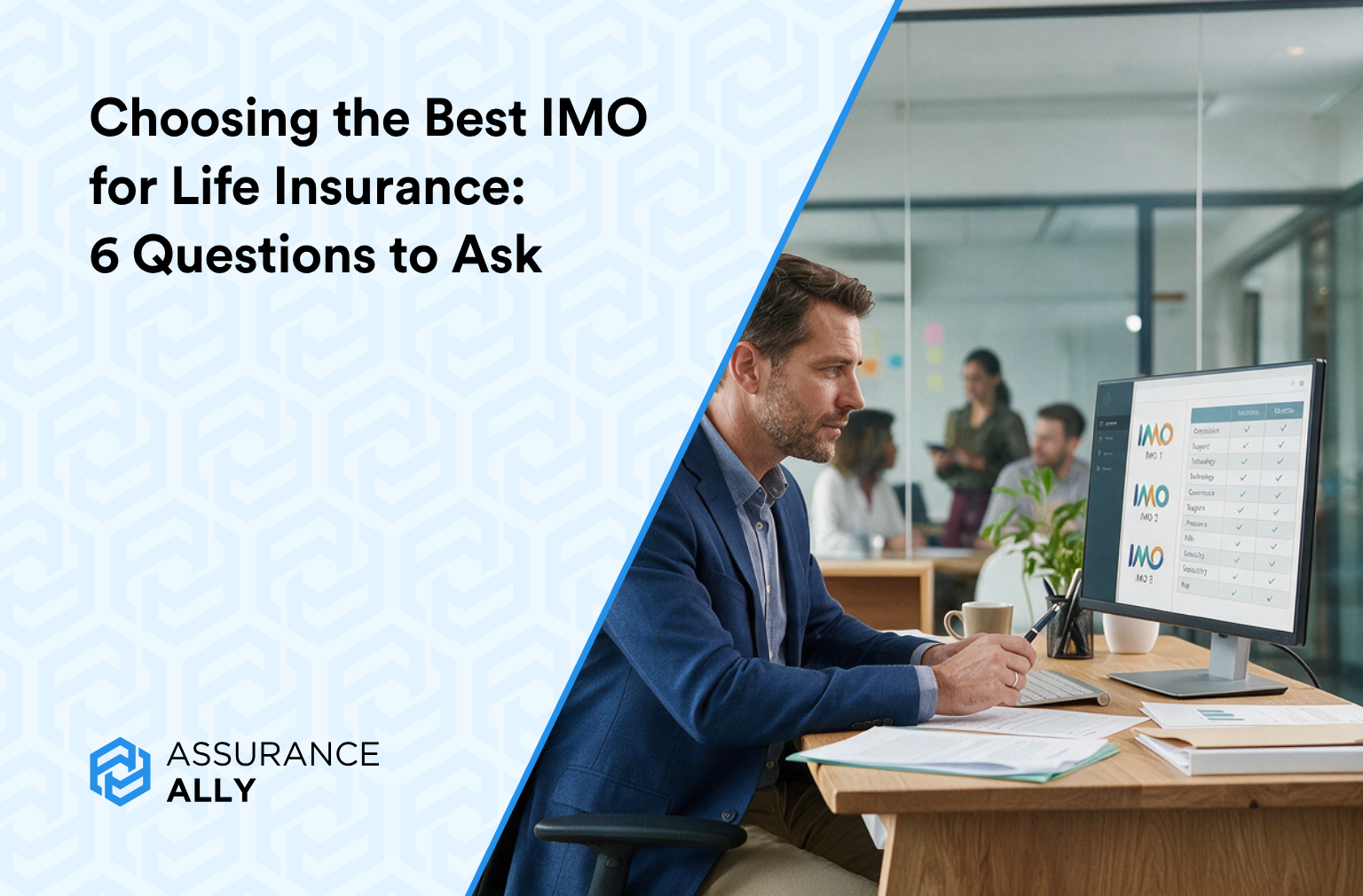 Financial advisor evaluating the best IMO for life insurance agents